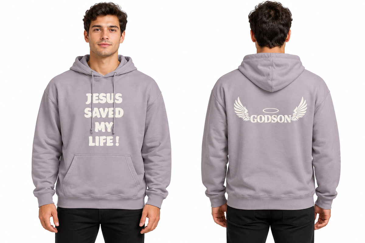 God Son Hoodie - Jesus Saved my  Life!
