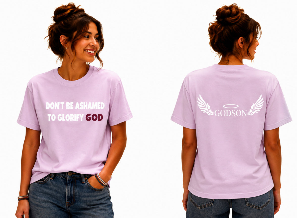 Godson T-Shirt- Don't Be Ashamed To Glorify God