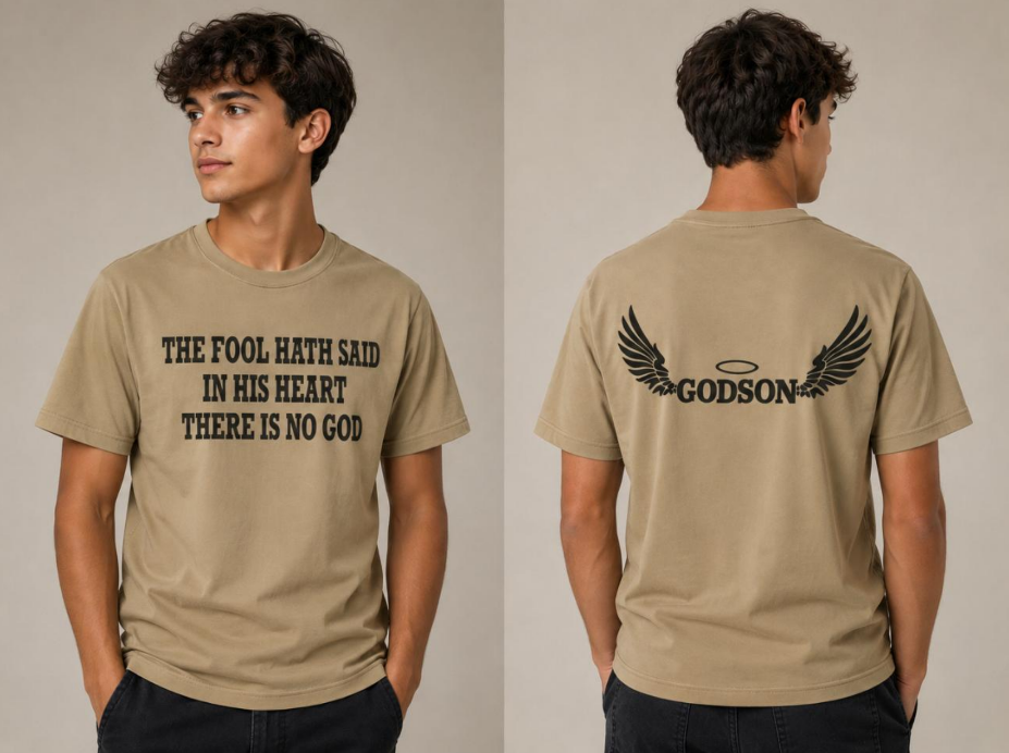 Godson T-Shirt - The Fool Hath Said In His Heart, There Is No God